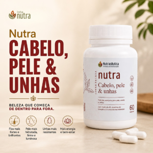 NUTRA CABELO, PELE E UNHAS | Beleza que começa de dentro
